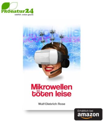 Mikrowellen töten leise von Wulf-Dietrich Rose